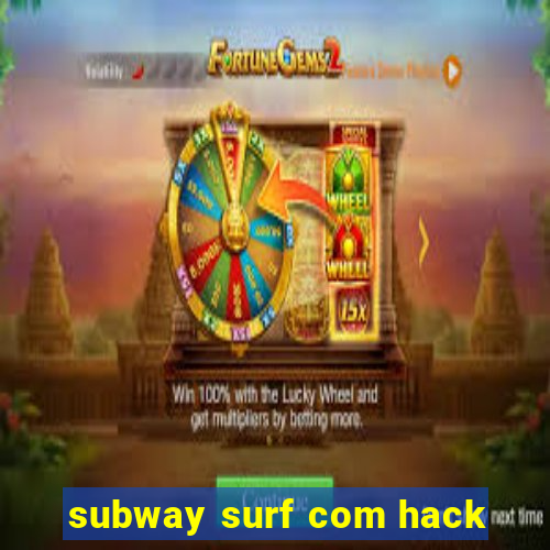 subway surf com hack